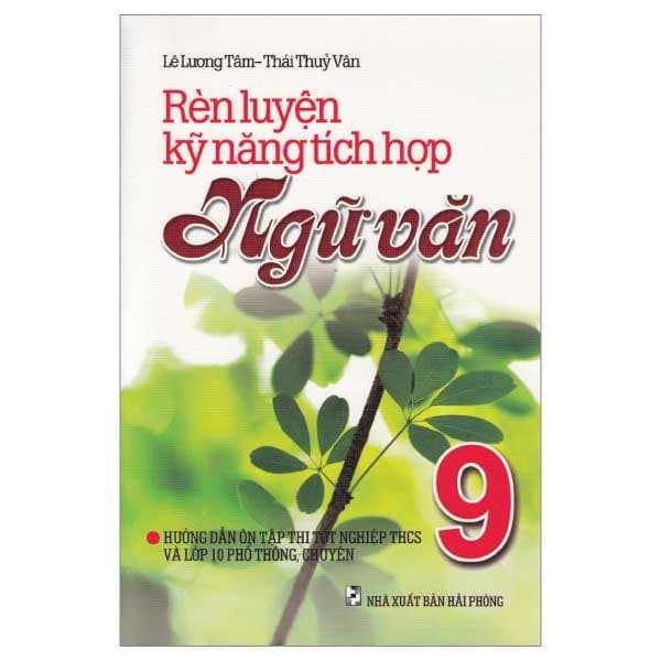 Sách Rèn Luyện Kỹ Năng Tích Hợp Ngữ Văn 9 - Lê Lương Tâm