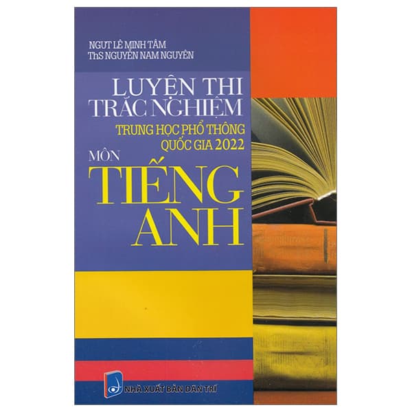 Sách Luyện Thi Trắc Nghiệm Trung Học Phổ Thông Quốc Gia 2022 - Môn Tiế - Lê Minh Tâm