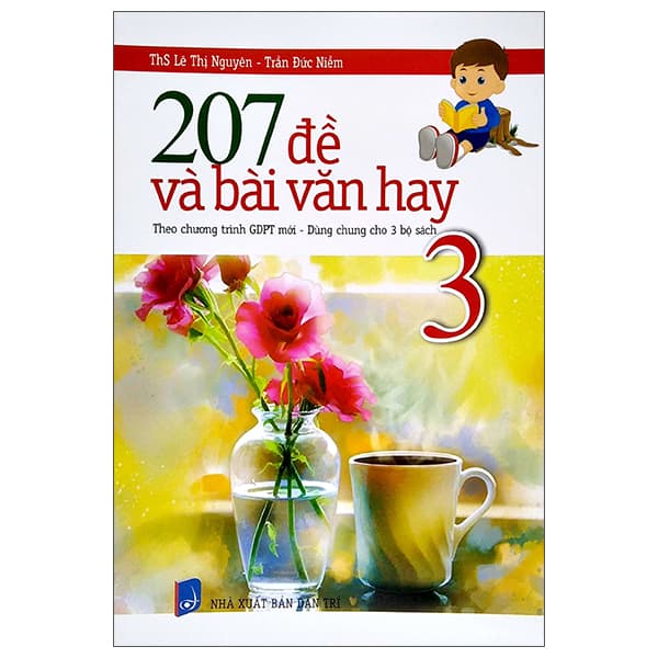 Sách 207 Đề Và Bài Văn Hay Lớp 3 (Theo Chương Trình GDPT Mới - Dùng Chun - ThS Lê Thị Nguyên - Trần Đức Niềm