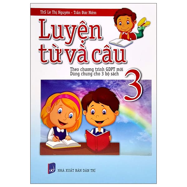 Sách Luyện Từ Và Câu 3 (Theo Chương Trình GDPT Mới - Dùng Chung Cho 3 Bộ - Trần Đức Niềm