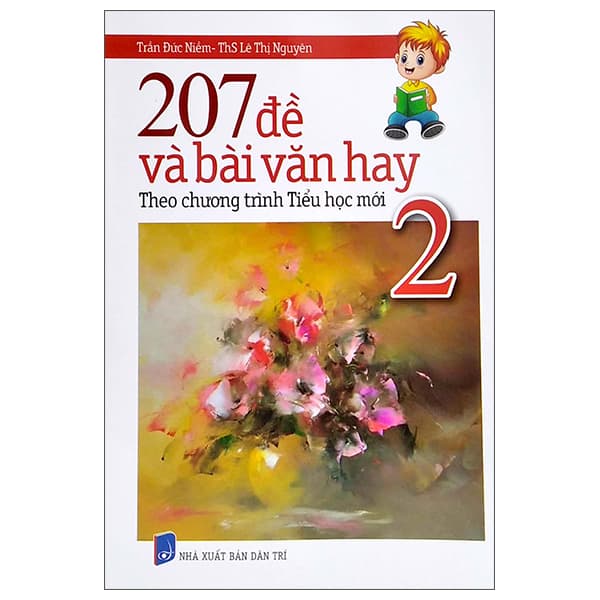 Sách 207 Đề Và Bài Văn Hay 2 (Theo Chương Trình Tiểu Học Mới) - Trần Đức Niềm