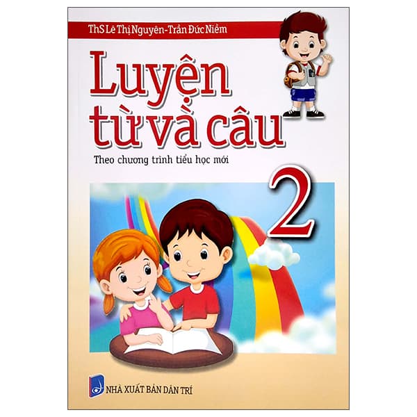 Sách Luyện Từ Và Câu 2 (Theo Chương Trình Tiểu Học Mới) - ThS Lê Thị Nguyên