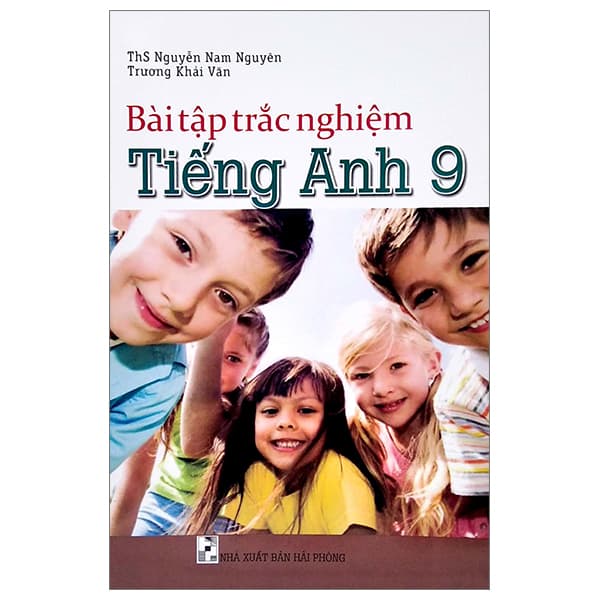 Sách Bài Tập Trắc Nghiệm Tiếng Anh 9 (Tái Bản 2022) - Nguyễn Nam Nguyên