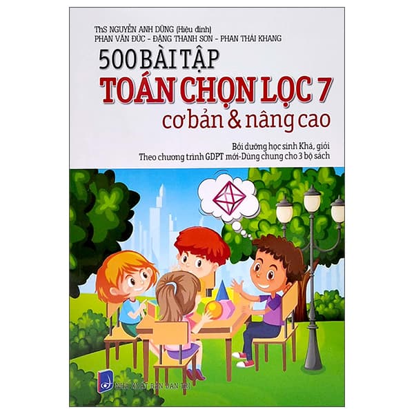 Sách 500 Bài Tập Toán Chọn Lọc 7 Cơ Bản Và Nâng Cao - ThS Nguyễn Anh Dũng