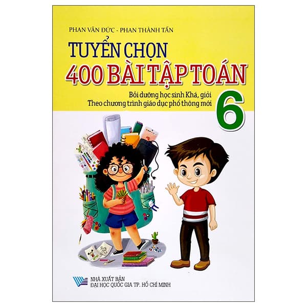 Sách Tuyển Chọn 400 Bài Tập Toán 6 (Chương Trình Mới) - Phan Văn Đức