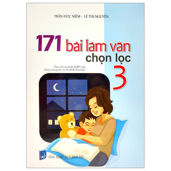Sách 171 Bài Làm Văn Chọn Lọc 3 (Theo Chương Trình Giáo Dục Phổ Thông - Trần Đức Niềm