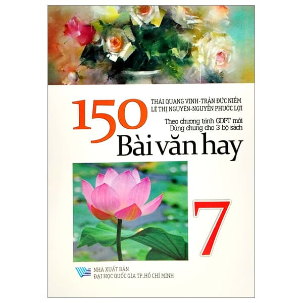 Sách 150 Bài Văn Hay 7 (Theo Chương Trình GDPT Mới - Dùng Chung Cho 3 Bộ Sá - Thái Quang Vinh