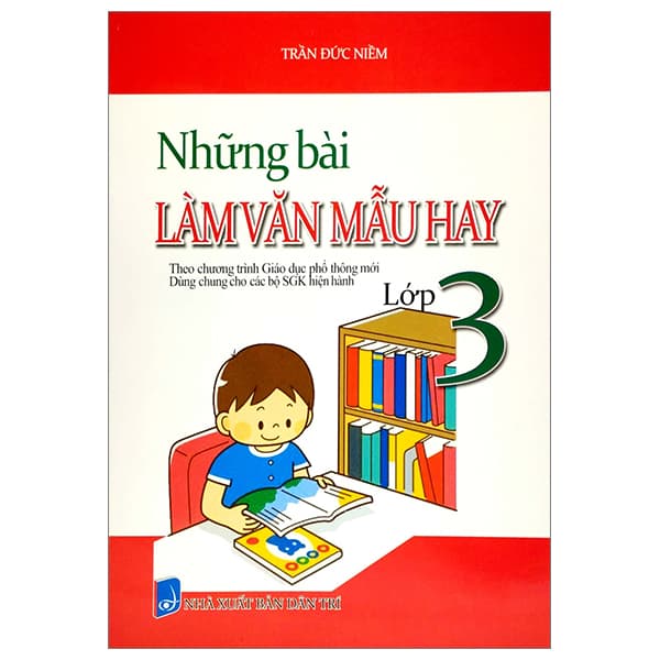 Sách Những Bài Làm Văn Mẫu Hay Lớp 3 (Theo Chương Trình Giáo Dục Phổ - Trần Đức Niềm