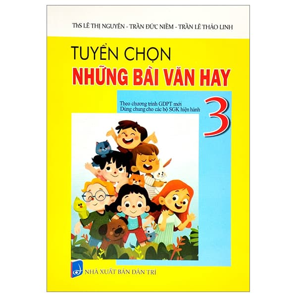 Sách Tuyển Chọn Những Bài Văn Hay 3 (Theo Chương Trình Giáo Dục Phổ Th - ThS Lê Thị Nguyên
