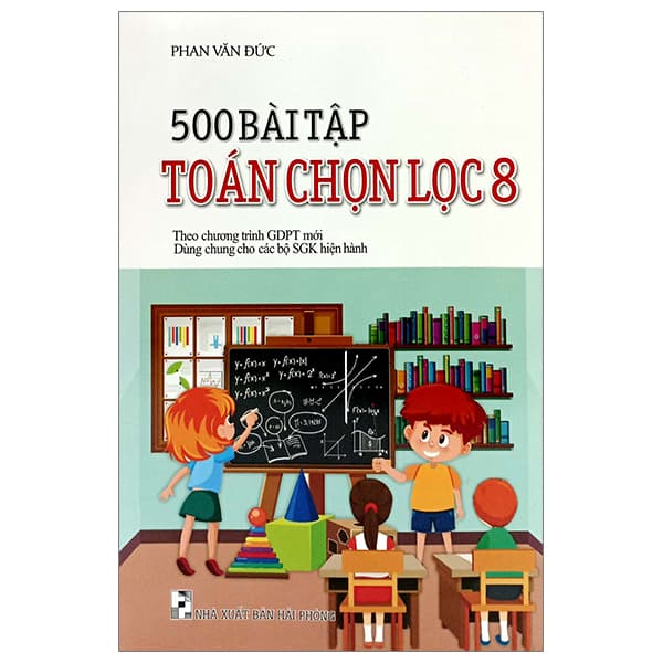 Sách 500 Bài Tập Toán Chọn Lọc 8 (Biên Soạn Theo Chương Trình Giáo Dụ - Phan Văn Đức