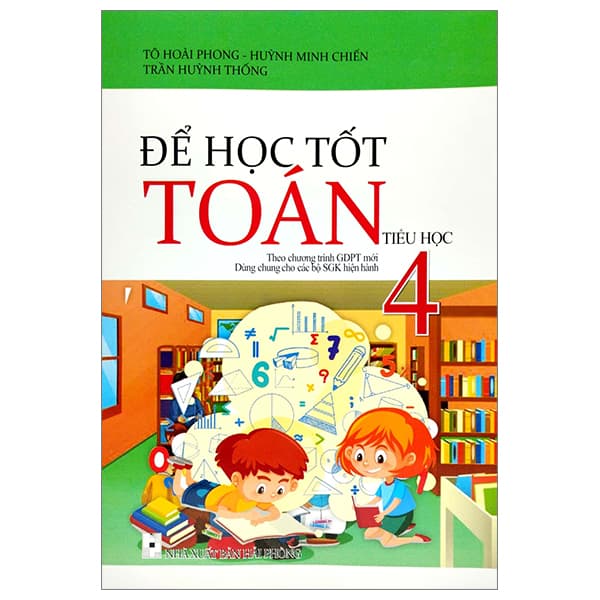 Sách Để Học Tốt Toán 4 (Theo Chương Trình Giáo Dục Phổ Thông Mới) - Tô Hoài Phong