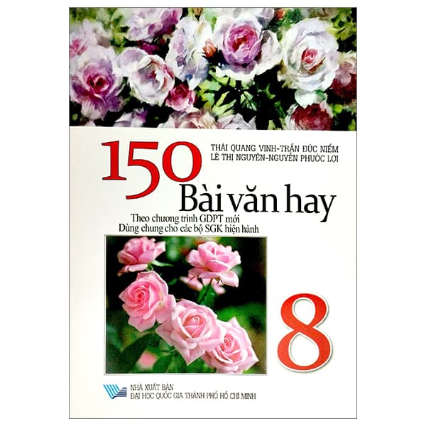 Sách 150 Bài Văn Hay Lớp 8 (Theo Chương Giáo Dục Phổ Thông Mới) - Thái Quang Vinh