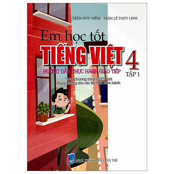 Sách Em Học Tốt Tiếng Việt 4 - Tập 1 - Hướng Dẫn Thực Hành Giao Ti� - Linh Linh