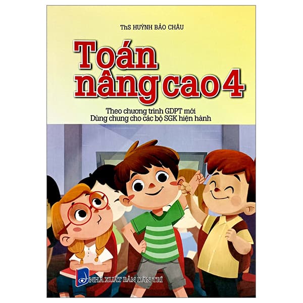 Sách Toán Nâng Cao 4 (Theo Chương Trình Giáo Dục Phổ Thông Mới - Dùng Ch - Châu Sa