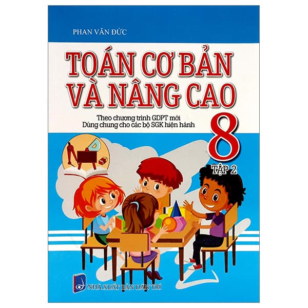 Sách Toán Cơ Bản Và Nâng Cao 8 - Tập 2 (Theo Chương Trình Giáo Dục Phổ - Phan Văn Dức