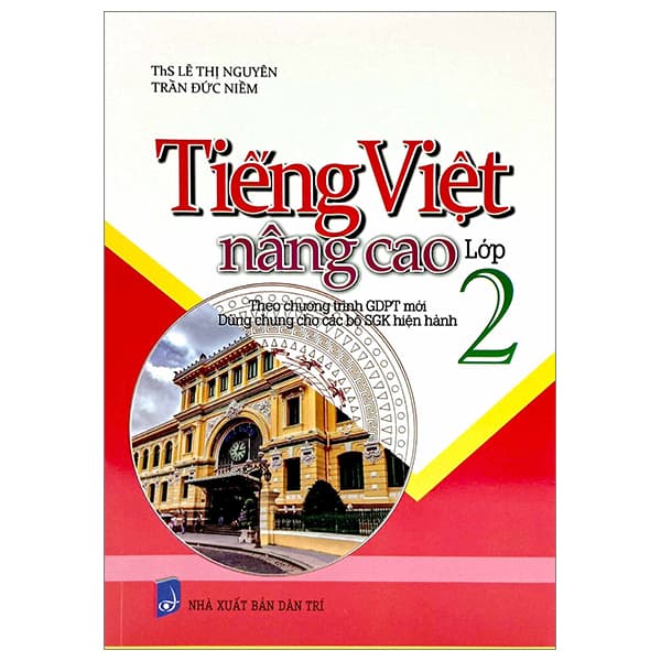 Sách Tiếng Việt Nâng Cao Lớp 2 (Dùng Chung Cho Các Bộ SGK Hiện Hành) - ThS Lê Thị Nguyên