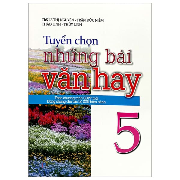 Sách Tuyển Chọn Những Bài Văn Hay 5 (Theo Chương Trình Giáo Dục Phổ Th - Lê Thị Nguyên