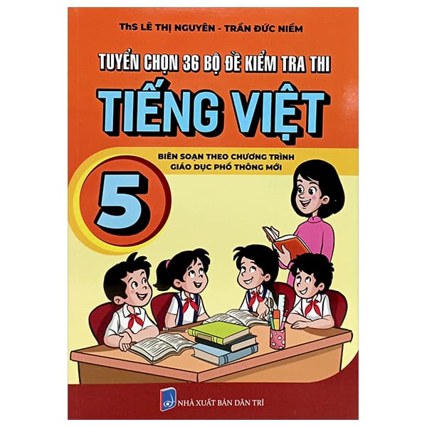 Sách Tuyển Chọn 36 Bộ Đề Kiểm Tra Thi Tiếng Việt 5 - Trần Đức Niềm