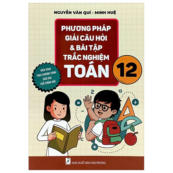 Sách Phương Pháp Giải Câu Hỏi Và Bài Tập Trắc Nghiệm Toán 12 - Hải Phòng