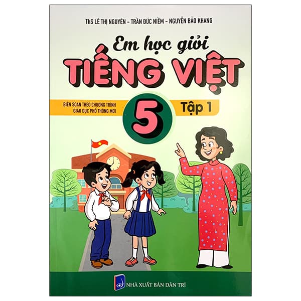 Sách Em Học Giỏi Tiếng Việt 5 - Tập 1 - ThS Lê Thị Nguyên
