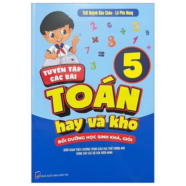 Sách Tuyển Tập Các Bài Toán Hay Và Khó 5 - Bồi Dưỡng Học Sinh Khá-Gi� - Trần Huỳnh Thống