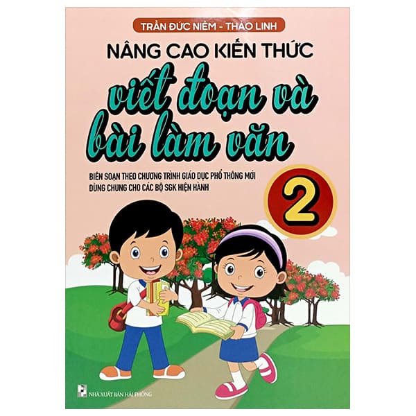Sách Nâng Cao Kiến Thức Viết Đoạn Và Bài Làm Văn 2 (Biên Soạn Theo Ch - Trần Đức Niềm