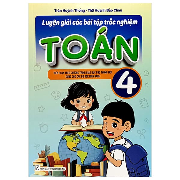Sách Luyện Giải Các Bài Tập Trắc Nghiệm Toán 4 (Theo Chương Trình GDPT - Hải Phòng