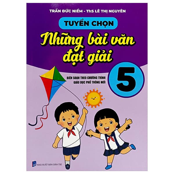 Sách Tuyển Chọn Những Bài Văn Đạt Giải 5 (Theo Chương Trình GDPT Mới - Trần Đức Niềm