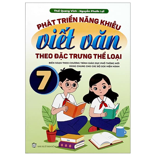 Sách Phát Triển Năng Khiếu Viết Văn Theo Đặc Trưng Thể Loại 7 (Biên - Thái Quang Vinh