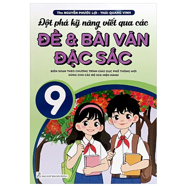 Sách Đột Phá Kỹ Năng Viết Qua Các Đề Và Bài Văn Đặc Sắc 9 (Biên - Hải Phòng