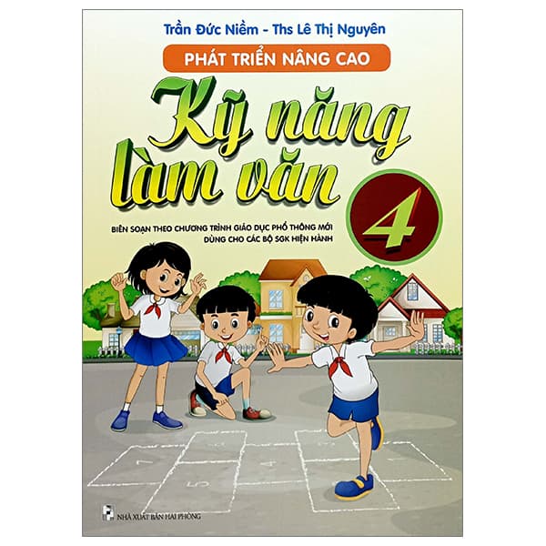 Sách Phát Triển Nâng Cao Kỹ Năng Làm Văn 4 (Biên Soạn Theo Chương Trình - Trần Đức Niềm