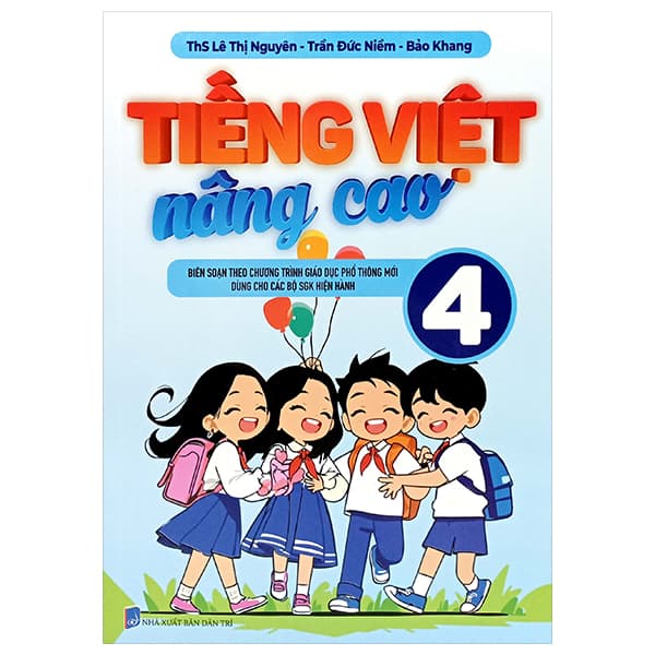 Sách Tiếng Việt Nâng Cao 4 (Theo Chương Trình GDPT Mới) - ThS Lê Thị Nguyên