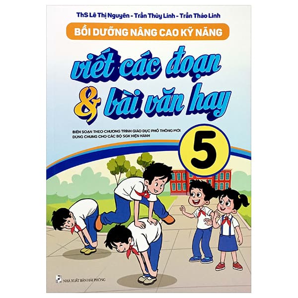 Sách Bồi Dưỡng Nâng Cao Kỹ Năng Viết Các Đoạn Và Bài Văn Hay 5 (Theo - Văn Linh
