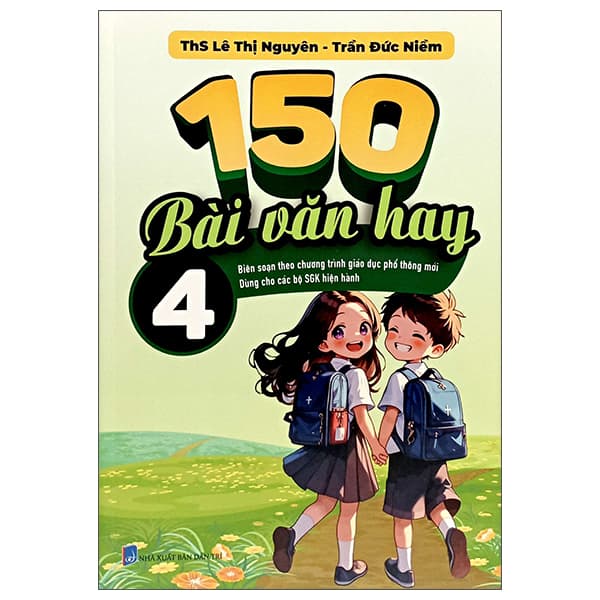 Sách 150 Bài Văn Hay 4 - ThS Lê Thị Nguyên - Trần Đức Niềm