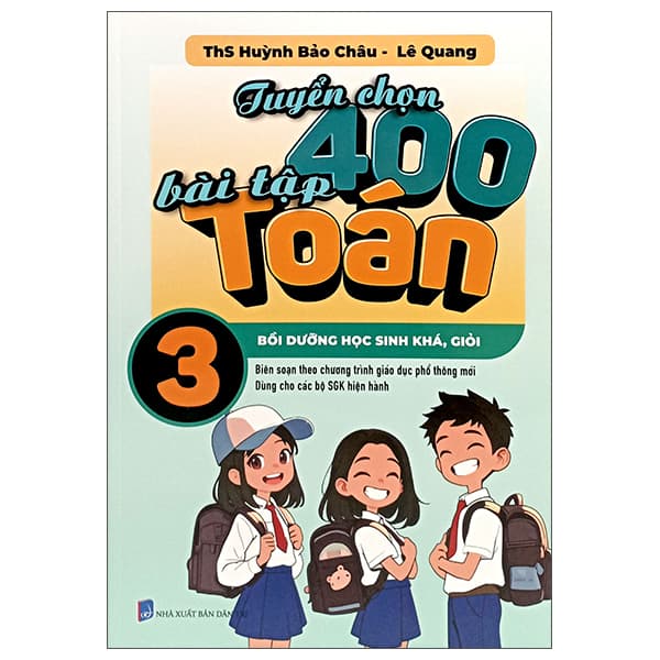 Sách Tuyển Chọn 400 Bài Tập Toán 3 - Bồi Dưỡng Học Sinh Khá, Giỏi - ThS Huỳnh Bảo Châu