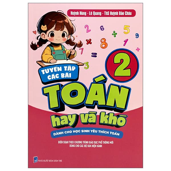 Sách Tuyển Tập Các Bài Toán Hay Và Khó 2 - Dành Cho Học Sinh Yêu Thích T - Huỳnh Hùng