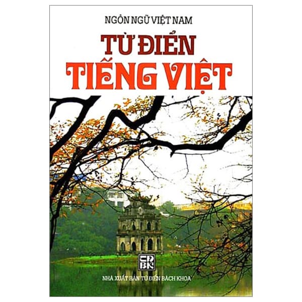 Sách Ngôn Ngữ Việt Nam - Từ Điển Tiếng Việt - Bìa Cứng - Nhiều Tác Giả