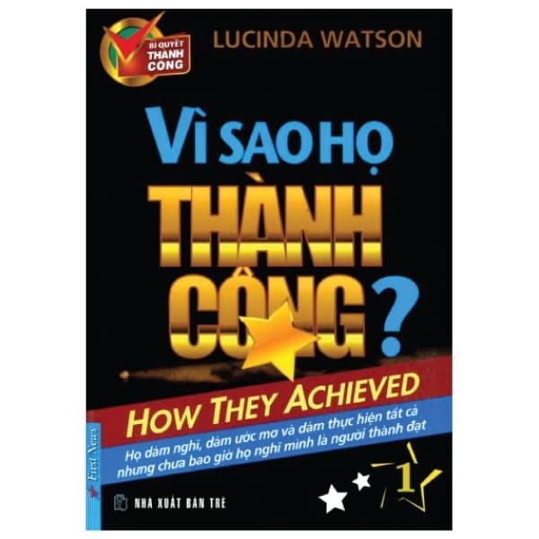 Sách Vì Sao Họ Thành Công - Tập 1