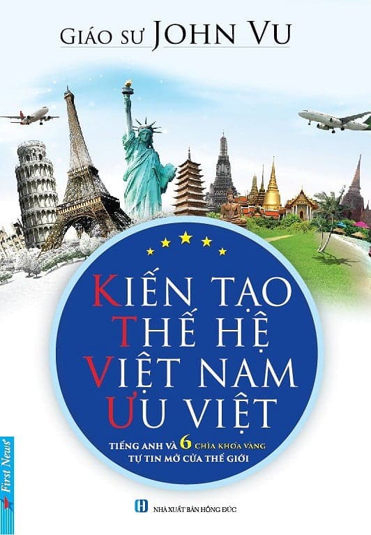 Sách Kiến Tạo Thế Hệ Việt Nam Ưu Việt - John Vũ