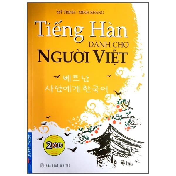 Sách Tiếng Hàn Dành Cho Người Việt (tặng kèm 2CD) (Tái Bản 2018) - Mỹ Trinh
