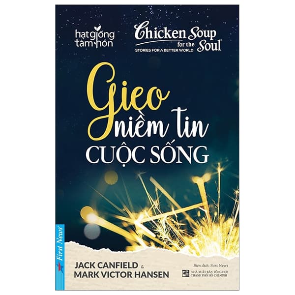Sách Chicken Soup For The Soul - Gieo Niềm Tin Cuộc Sống (Tái Bản) - Jack Canfield