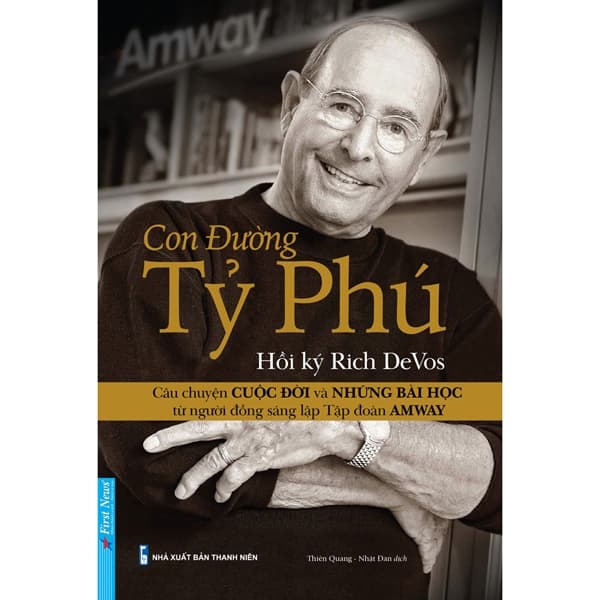 Sách Hồi Ký Rich DeVos - Con Đường Tỷ Phú - Rich DeVos