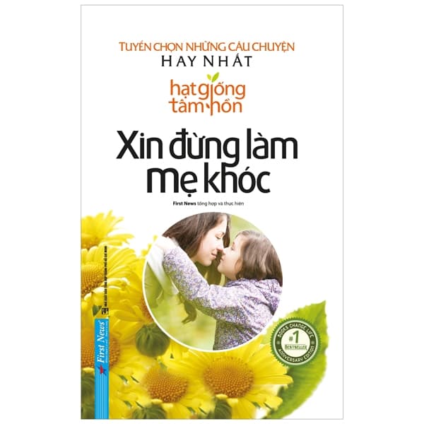Sách Hạt Giống Tâm Hồn - Xin Đừng Làm Mẹ Khóc (Tái Bản) - Hạ