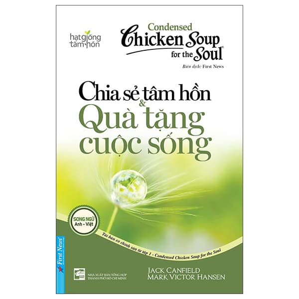 Sách Condensed Chicken Soup For The Soul 1 - Chia Sẻ Tâm Hồn & Quà Tặng Cuộc - Jack Canfield