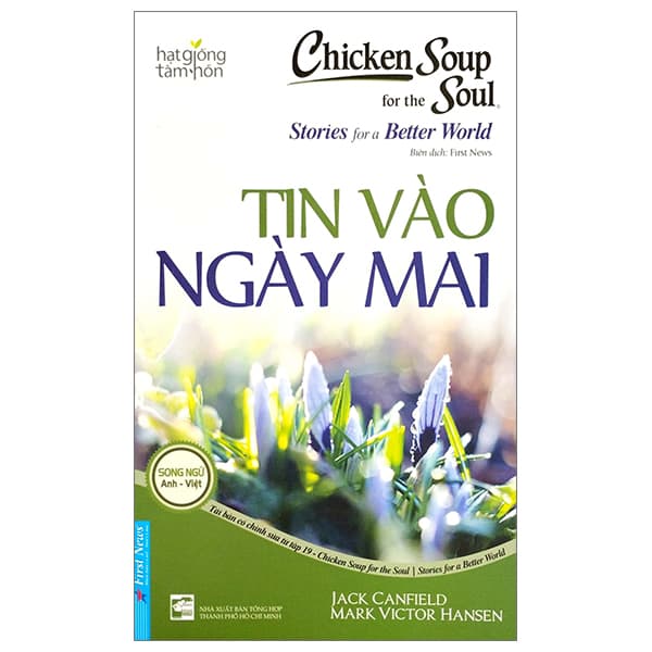 Sách Chicken Soup For The Soul Stories For A Better World 19 - Tin Vào Ngày Mai (Tá - Minh