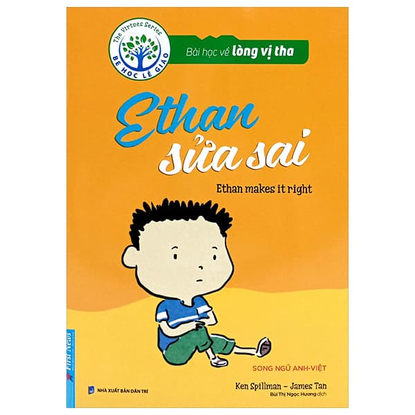 Sách Bài Học Về Lòng Vị Tha - Ethan Sửa Sai (Song Ngữ Anh - Việt) (Tái - Ken Spillman