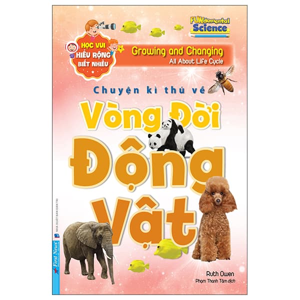 Sách Học Vui Hiểu Rộng Biết Nhiều - Chuyện Kì Thú Về Vòng Đời Đ� - Ruth Owen