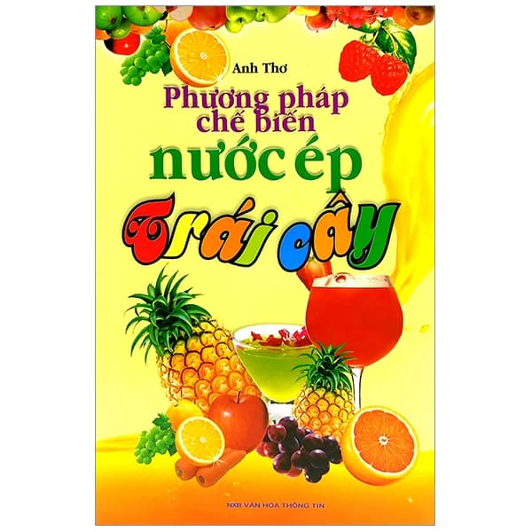 Sách Phương Pháp Chế Biến Nước Ép Trái Cây (2011) - Phương Trà