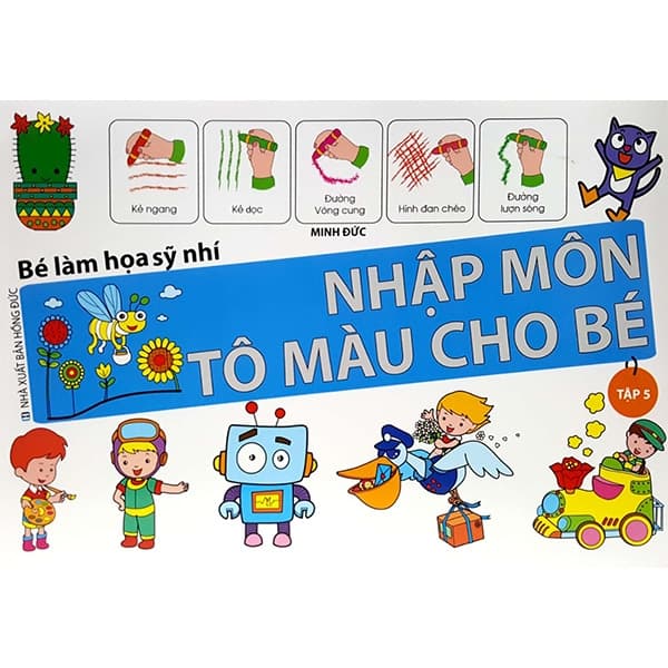 Sách Bé Làm Họa Sỹ Nhí - Nhập Môn Tô Màu Cho Bé (Tập 5) - Hồng Lam
