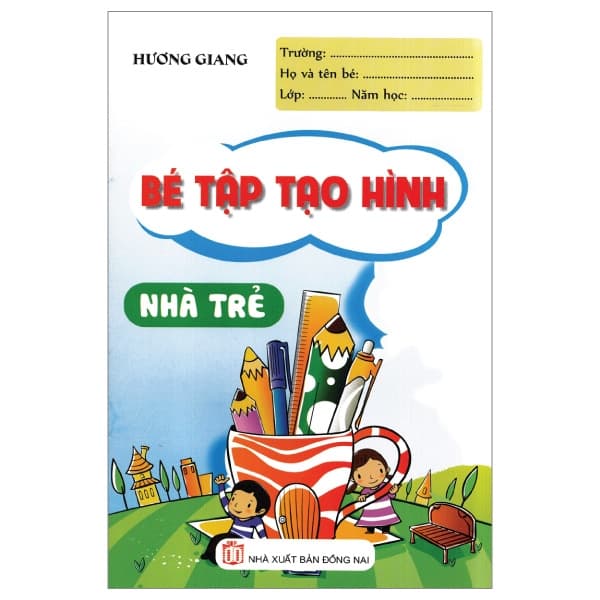 Sách Bé Tập Tạo Hình Nhà Trẻ - Hương Giang